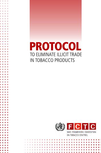Role of Government Supporting treaty to the Framework Convention on Tobacco Control aims to curb illicit trade Protocol contains potentially effective measures to address transnational illicit trade: