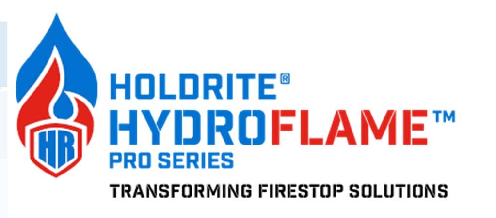 HyroFlame Pro Series End use Commercial new construction Multi-family residential, concrete buildings Scenario Current challenges HydroFlame Pro solution RWC opportunity Building codes require