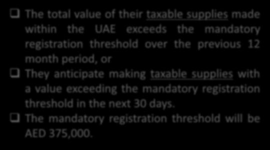 The mandatory registration threshold will be AED 375,000.