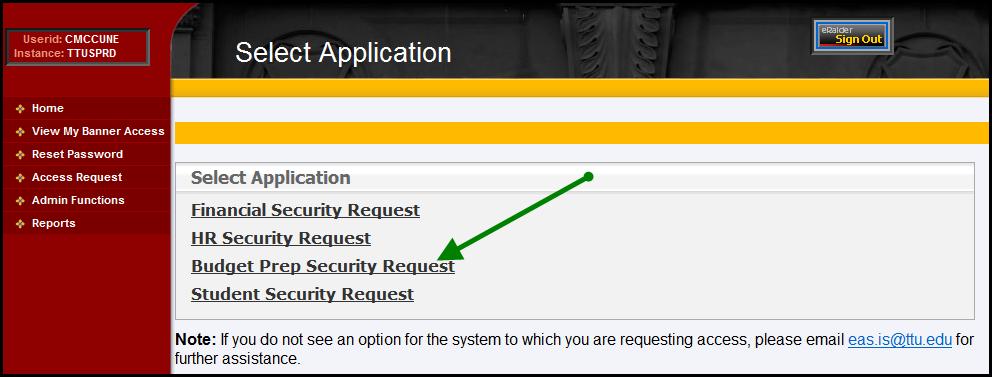 Step 3: Select the Budget Prep Security Request link. Step 4: Enter the eraider ID for the user for whom you are requesting access.