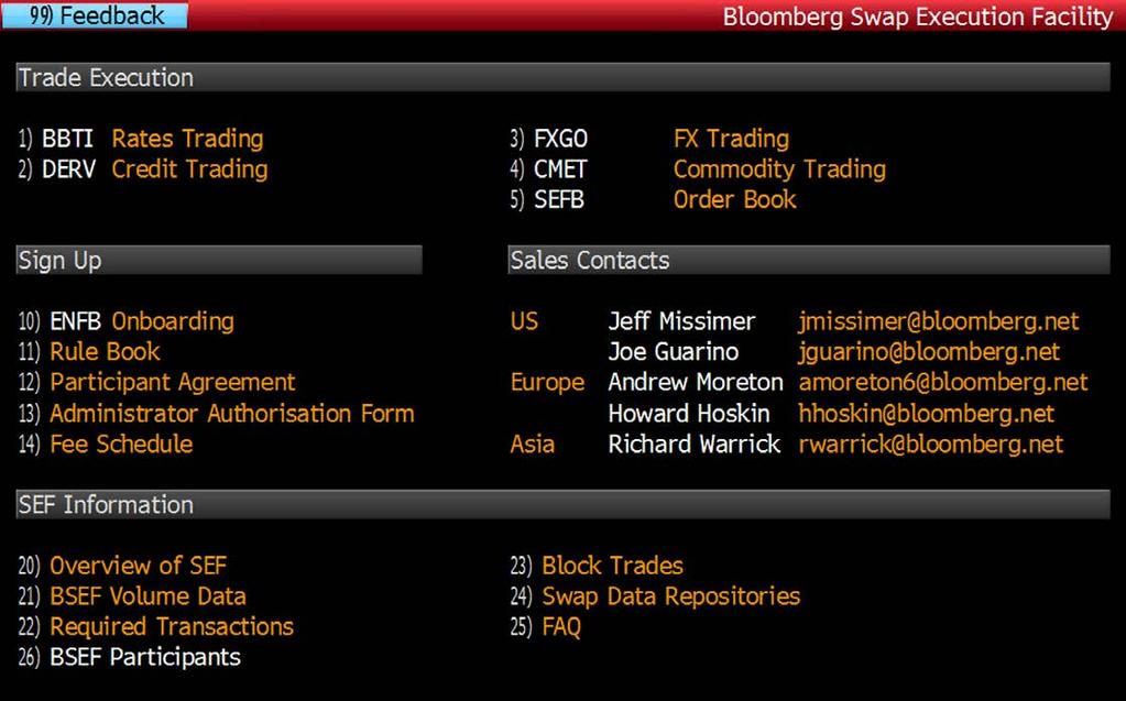 BLOOMBERG SEF LANDING SCREEN Customers can navigate through Bloomberg SEF s multi-asset class SEF offering. Participants navigate trading between different asset classes.