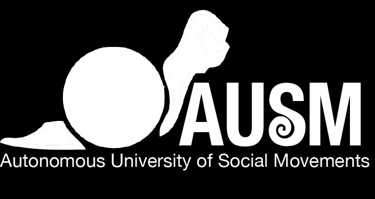 the Autonomous University of Social Movements (AUSM). i.