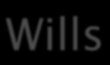 Wills! Definition: Document that transfers property at the time of death.