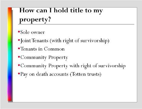 A listing of common ways that a person can hold property.