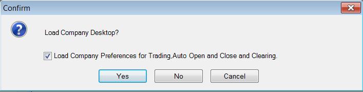Uncheck the check box if you want to load ONLY the original windows preferences, positions and orderbook tabs. Click on "Yes" to complete the desktop load operation.