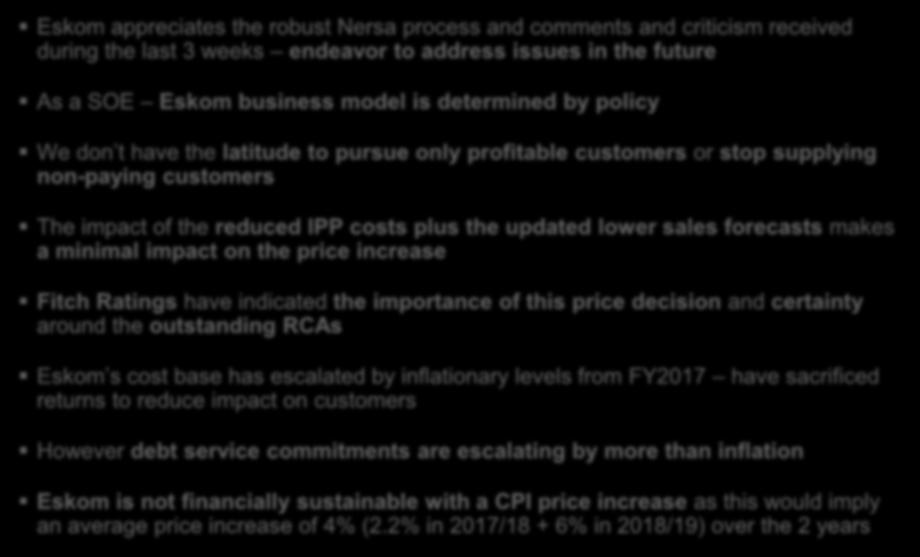 In conclusion Eskom appreciates the robust Nersa process and comments and criticism received during the last 3 weeks endeavor to address issues in the future As a SOE Eskom business model is