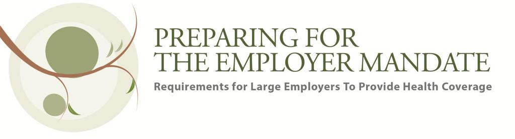 SUMMARY The employer shared responsibility provisions of the Affordable Care Act (often referred to as the employer mandate or play-or-pay mandate) require that large employers offer their full-time