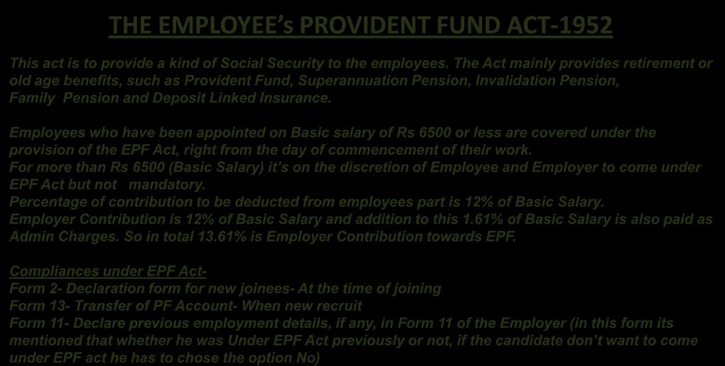 THE EMPLOYEE s PROVIDENT FUND ACT-1952 This act is to provide a kind of Social Security to the employees.