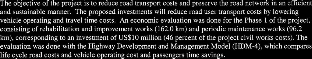 Annex 4: Cost Benefit Analysis Summary CAMBODIA Provincial and Rural Infrastructure Project (PRIP) The objective of the project i s to reduce road transport costs and preserve the road network in an