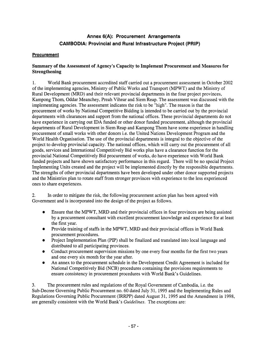 Procurement Annex 6(A): Procurement Arrangements CAMBODIA: Provincial and Rural Infrastructure Project (PRIP) Summary of the Assessment of Agency's Capacity to Implement Procurement and Measures for
