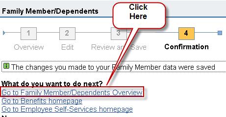 Click the Go To Family Member/ Dependents Overview button to return to the Family