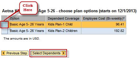 This screen will display those dependent (s) eligible for the plan type selected.