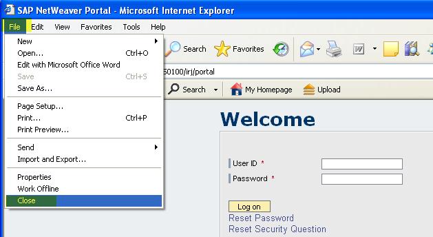 After the log off, for Windows Internet Explorer users, you must also close all browsers by clicking the X on the top right corner, or use the menu path File > Close or Exit For MAC Firefox users,