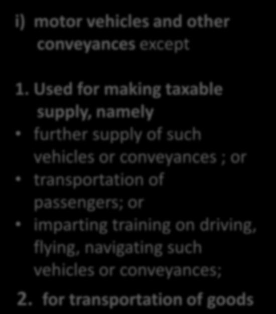 Contd i) motor vehicles and other conveyances except 1.
