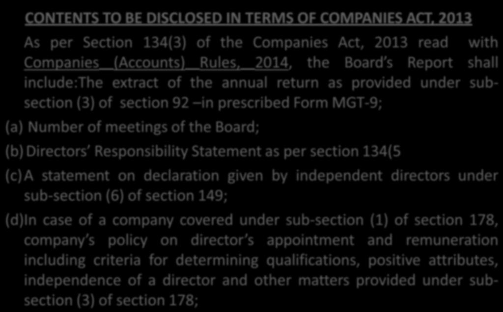 Responsibility Statement as per section 134(5 (c)a statement on declaration given by independent directors under sub-section (6) of section 149; (d)in case of a company covered under sub-section (1)