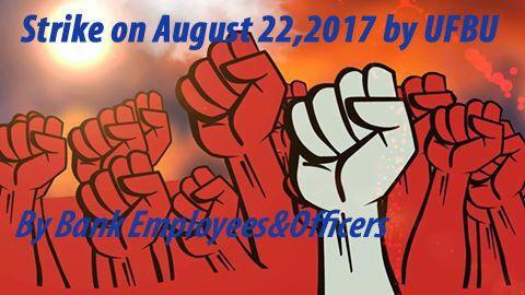 AIBEA s Banking News 20 AUGUST, 2017 NEWS BULLETIN FROM ALL INDIA BANK EMPLOYEES ASSOCIATION Bank unions to go ahead with strike on August 22 STAFF REPORTER CHENNAI,AUGUST 19, 2017 THE HINDU No