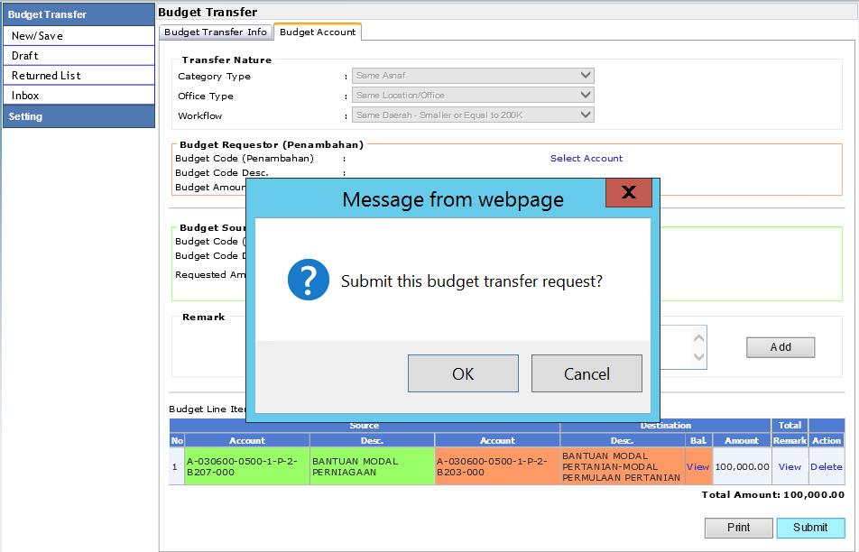 3.1.10 Click Print to print out physical Budget Transfer Form 3.1.11 Then, click Submit buton to submit the completed Budget Transfer. Click OK the window messages that appear. 3.2 