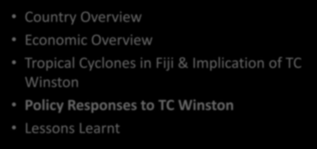 Outline Country Overview Economic Overview Tropical Cyclones in Fiji &