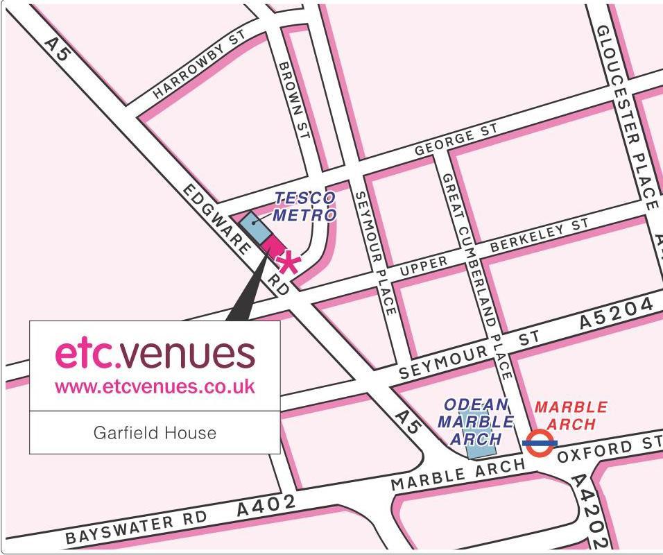 Venue details etc Venues Marble Arch Garfield House 86 Edgware Road London, W2 2EA Telephone: Fax: Website: 0207 793 4200 0207 793 4201 www.etcvenues.co.