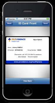 Providence E-Card Smartphone ID Card Features: View all cards on your policy Email or fax ID card image to your doctor, hospital or