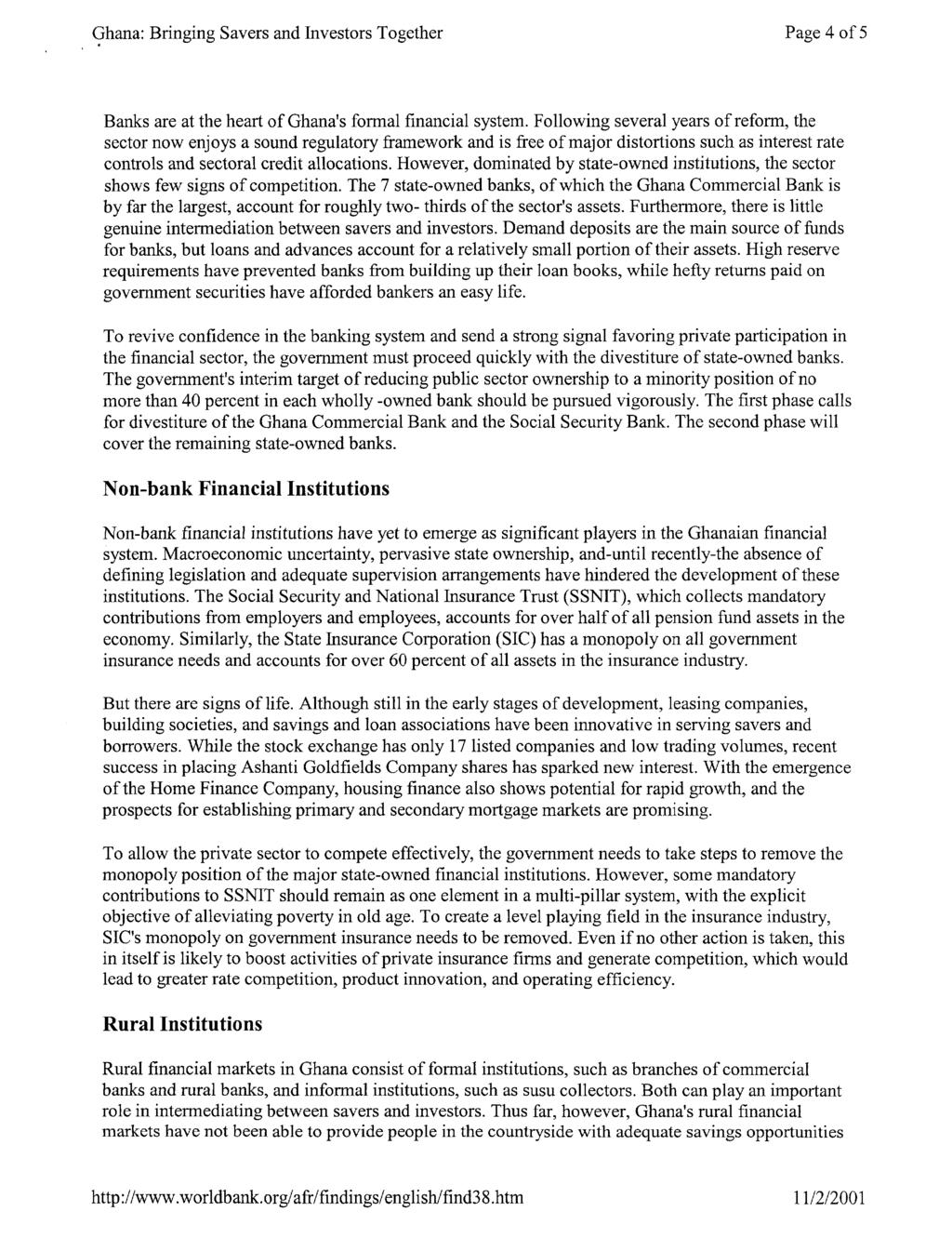 Ghana: Bringing Savers and Investors Together Page 4 of 5 Banks are at the heart of Ghana's formal financial system.