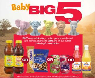 350ml @ in-store price 5 Prizes 1 of 5 Baby Big 5 Figurine Collectables Customers will be required to purchase one of the above combo s to qualify for a scratch card that they will be required to