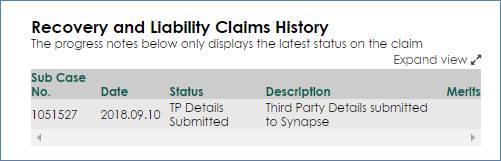 You may now track the status of the 3rd party aspect of your claim under the Recovery and Liability Claims History which is found under the claims log: Registering a claim