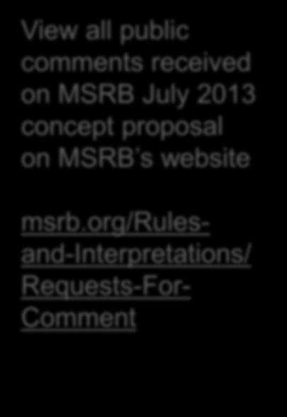 transparency, especially for retail investors View all public comments received on MSRB July 2013 concept proposal on MSRB s website