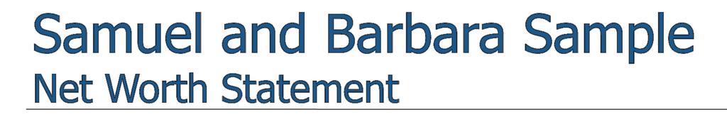 ASSETS: Samuel Barbara Joint Total NON-QUALIFIED ASSETS: Taxable Investments: Personal Investment Accounts -- -- $750,000 $750,000 Total: Non- Qualified Assets -- -- $750,000 $750,000 LIABILITIES: