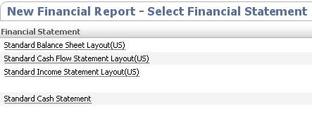 Working with Financial Statement Layouts 39 Click the layout for the type of custom financial statement that you want to create.