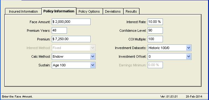 Using the HVC - Policy Information Tab Face Amount: direct input in our sample case - $2,000,000 Premium Years is the number of years the Premium will be paid in the future.