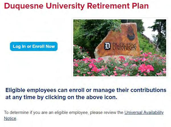 Logging in to Retirement@Work Using Retirement@Work starts with these two steps. Once you ve logged in, go to the instructions in this guide for the action you want to take. Step 1: Visit duq.