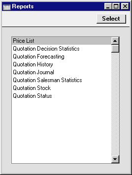 Chapter 5: Quotations - Reports - Introduction Reports Introduction As with all modules, to print a report in the Quotations module, select Reports from the File menu or click [Reports] in the Master