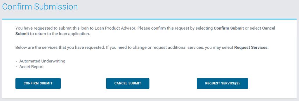When you click Confirm Submit, Loan Product Advisor sends the reissue request to the service provider s system.