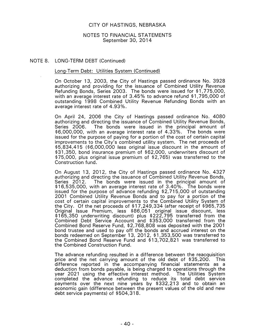NOTES TO FINANCIAL STATEMENTS September 30, 2014 NOTE 8. LONG-TERM DEBT (Continued) Long-Term Debt: Utilities System (Continued) On October 13, 2003, the City of Hastings passed ordinance No.