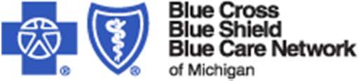 Please refer to the Benefits at a Glance or your Summary of Benefits and Coverage for more specific coverage details. Blue Cross Blue Shield of Michigan is a PPO.