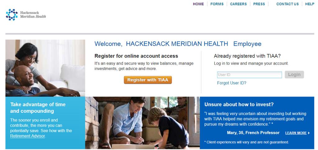 STEP 2 Register/log in at TIAA.org/HMH If you are new to TIAA and a first-time user: Click Register with TIAA to create your user ID and password.