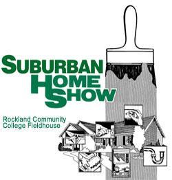 32 nd Annual Suburban Home Show EXHIBITOR MANUAL February 22, 23, 24, 2019 Rockland Community College Arena 145 College Road Suffern, New York 10901 VERY IMPORTANT!
