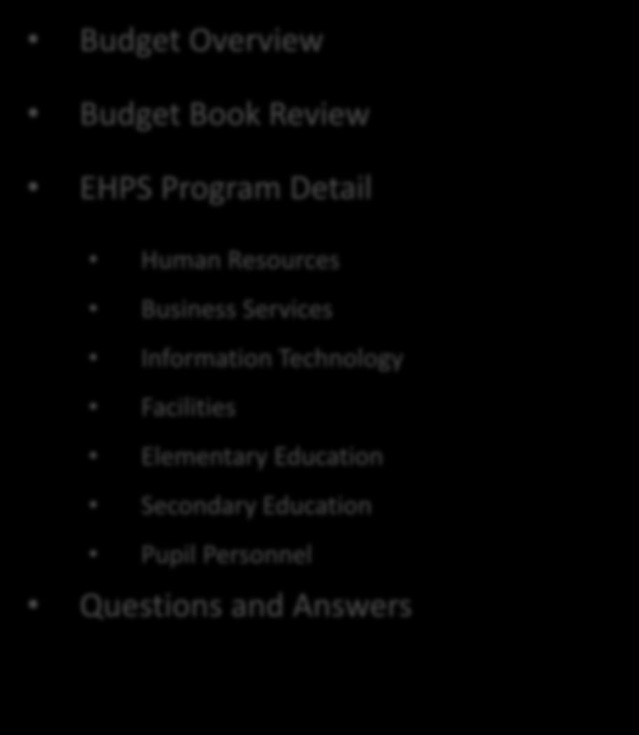 support and commitment in the budget process Agenda Budget Overview Budget Book Review EHPS Program Detail Human