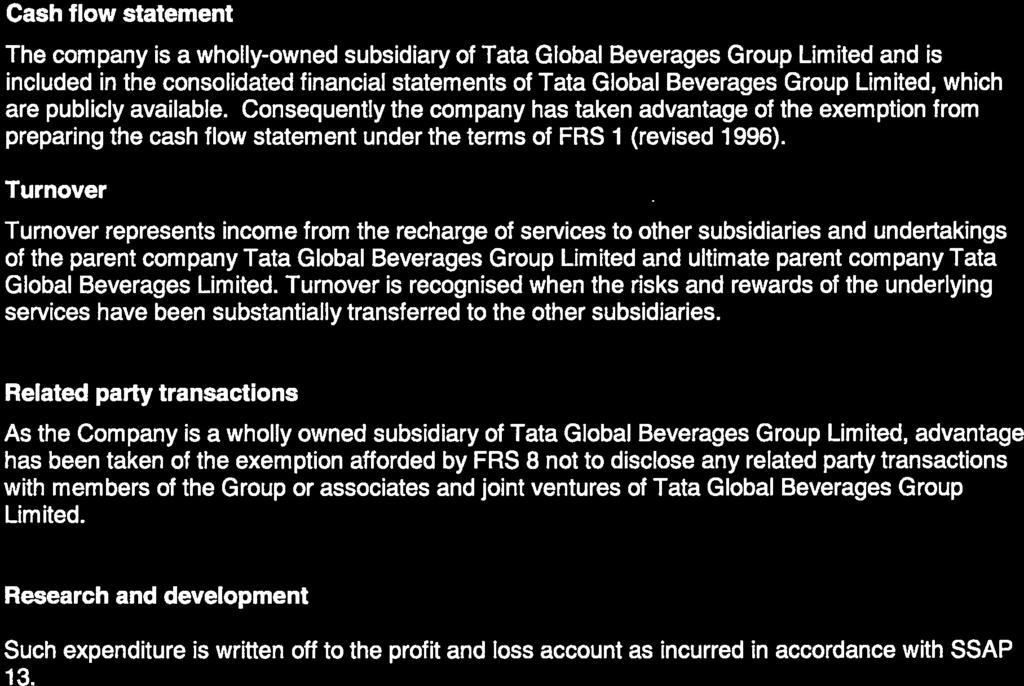 Accounting policies (continued) Cash flow statement The company is a wholly-owned subsidiary of Tata Global Beverages Group Limited and is included in the consolidated financial statements of Tata