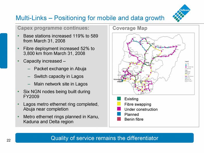22 Mu lti -Links - Positioning for mobile and data gr owth Multi -Links - Positioning for mobile and data gr owth Capex progr amme continues: Base stations incr eased 119% to 589 f rom March 31, 2008