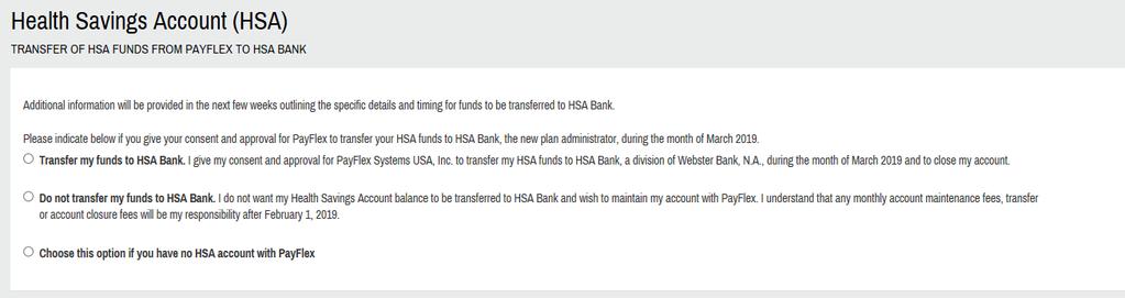 HSA Bank (New Account Administrator for 2019) Information and Frequently Asked Questions Effective January 1, 2019, Purdue University has partnered with HSA Bank, a division of Webster Bank, N.A.,