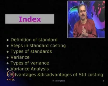 (Refer Slide Time: 23:49) So, here in this module we are going to discuss standard costing and variance analysis. We will also do a few cases on the same.