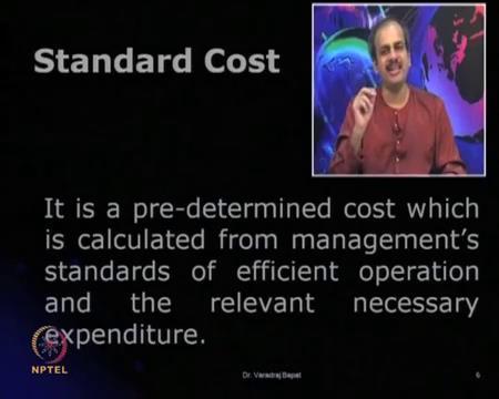(Refer Slide Time: 27:49) Keep in mind that standard is a predetermined cost.
