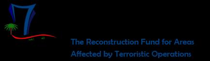 THE RECONSTRUCTION FUND FOR AREAS AFFECTED BY TERRORISTIC OPERATIONS (REFAATO) HAS BEEN ESTABLISHED TO COORDINATE THE RECONSTRUCTION EFFORTS ABOUT