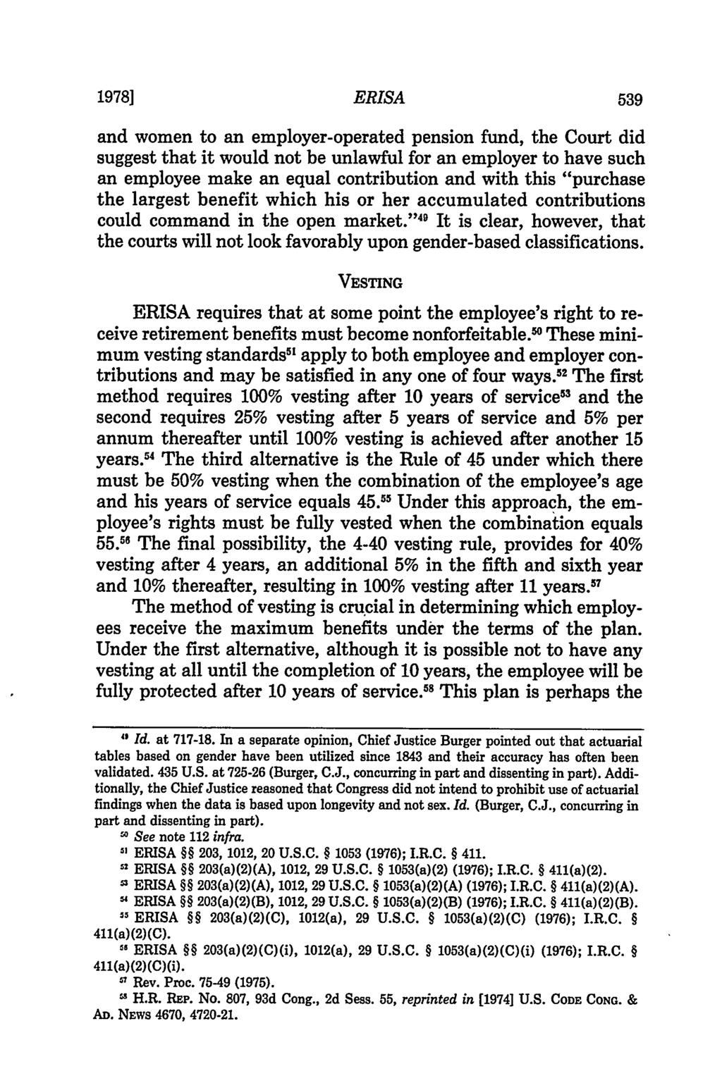 1978] ERISA and women to an employer-operated pension fund, the Court did suggest that it would not be unlawful for an employer to have such an employee make an equal contribution and with this