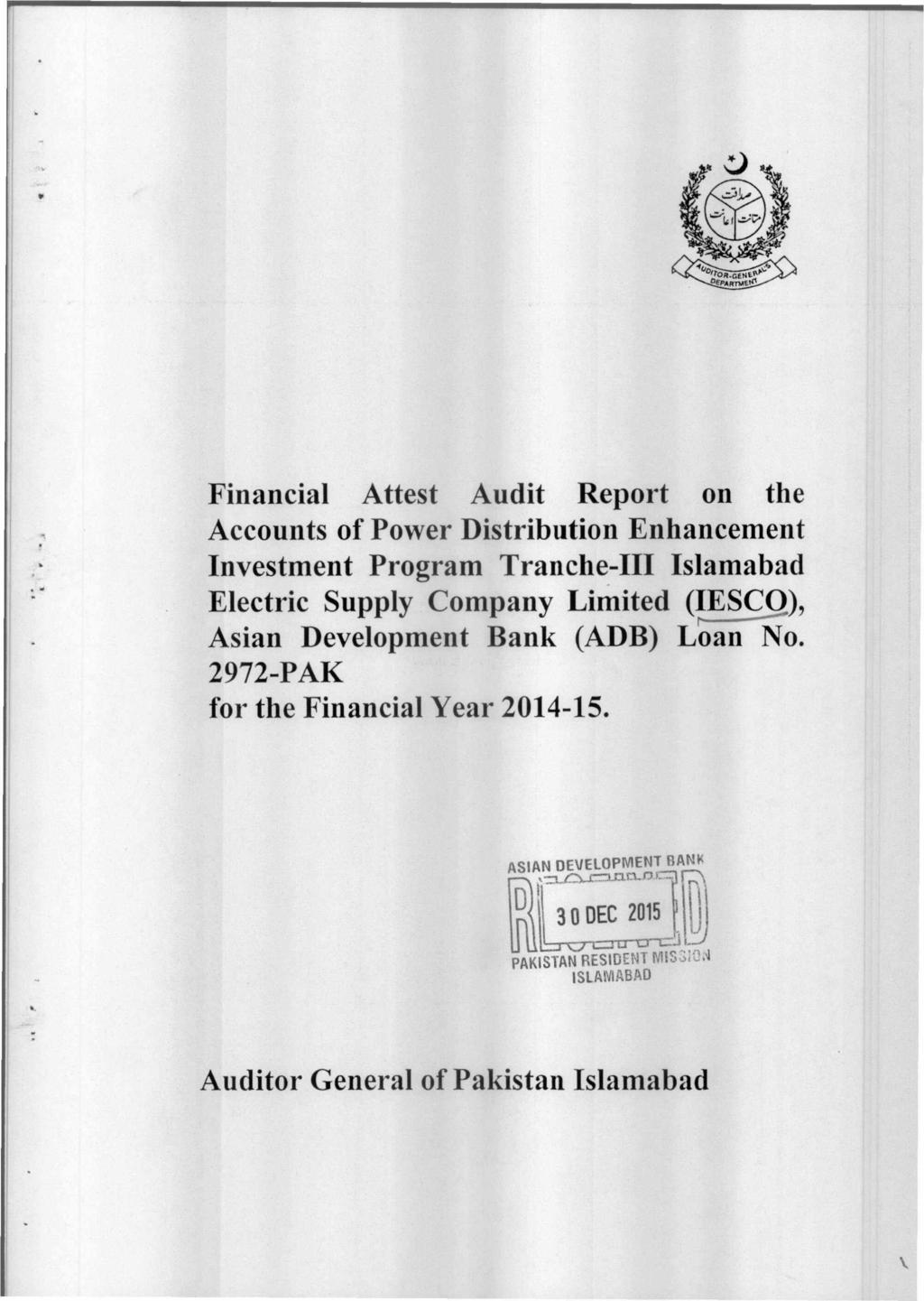 Financial Attest Audit Report on the Accounts of Power Distribution Enhancement Investment Program Tranche-III Islamabad Electric Supply Company Limited (IESCO), Asian Development Bank