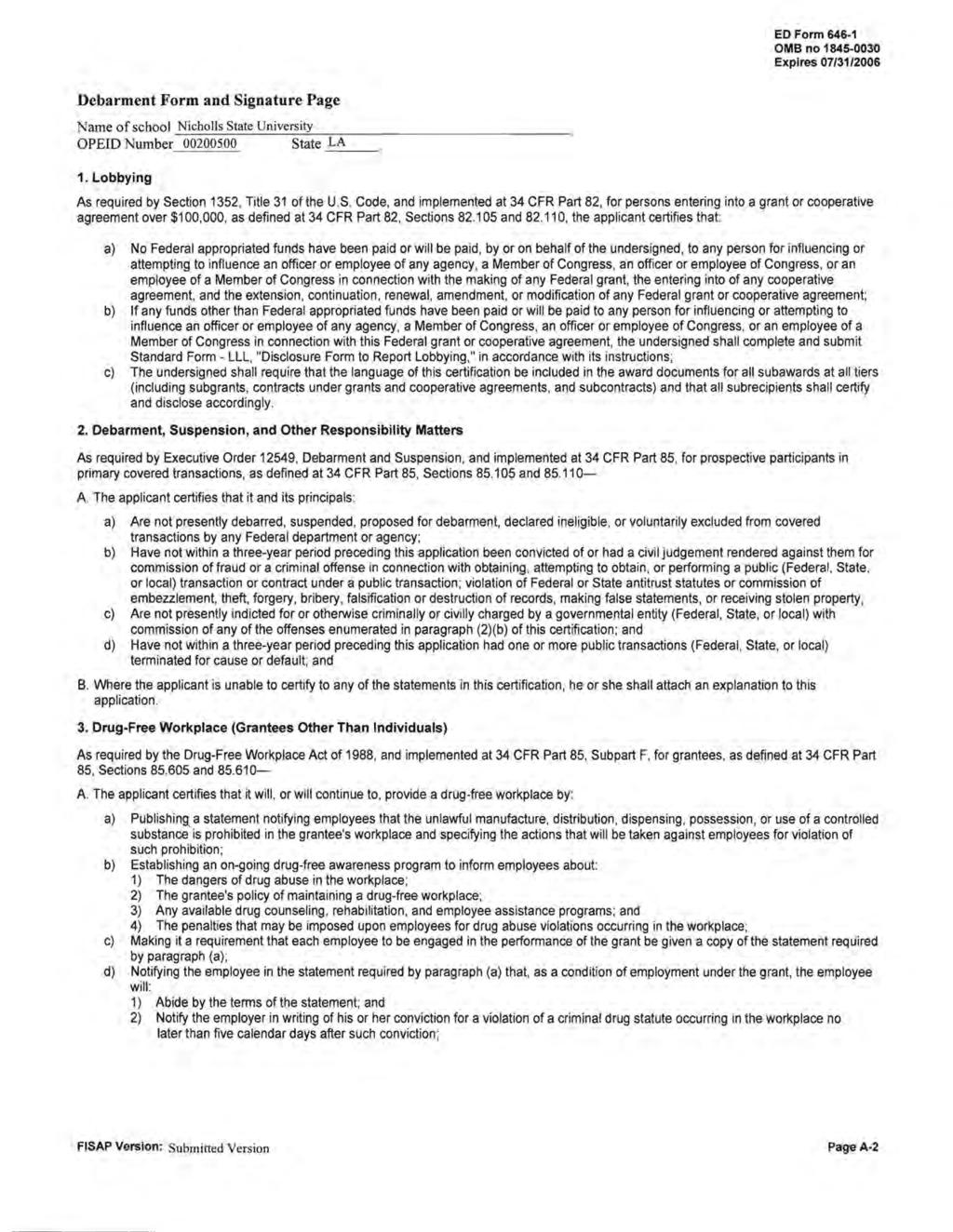 ED Form 646-1 OMS no 1845-3 Expires 7/31/26 Debarment Form and Signature Page OPEID Number 25 State _L_A 1. Lobbying As required by Section 1352, Title 31 of the U.S. Code, and implemented at 34 CFR Part 82, for persons entering into a grant or cooperative agreement over $1,, as defined at 34 CFR Part 82, Sections 82.