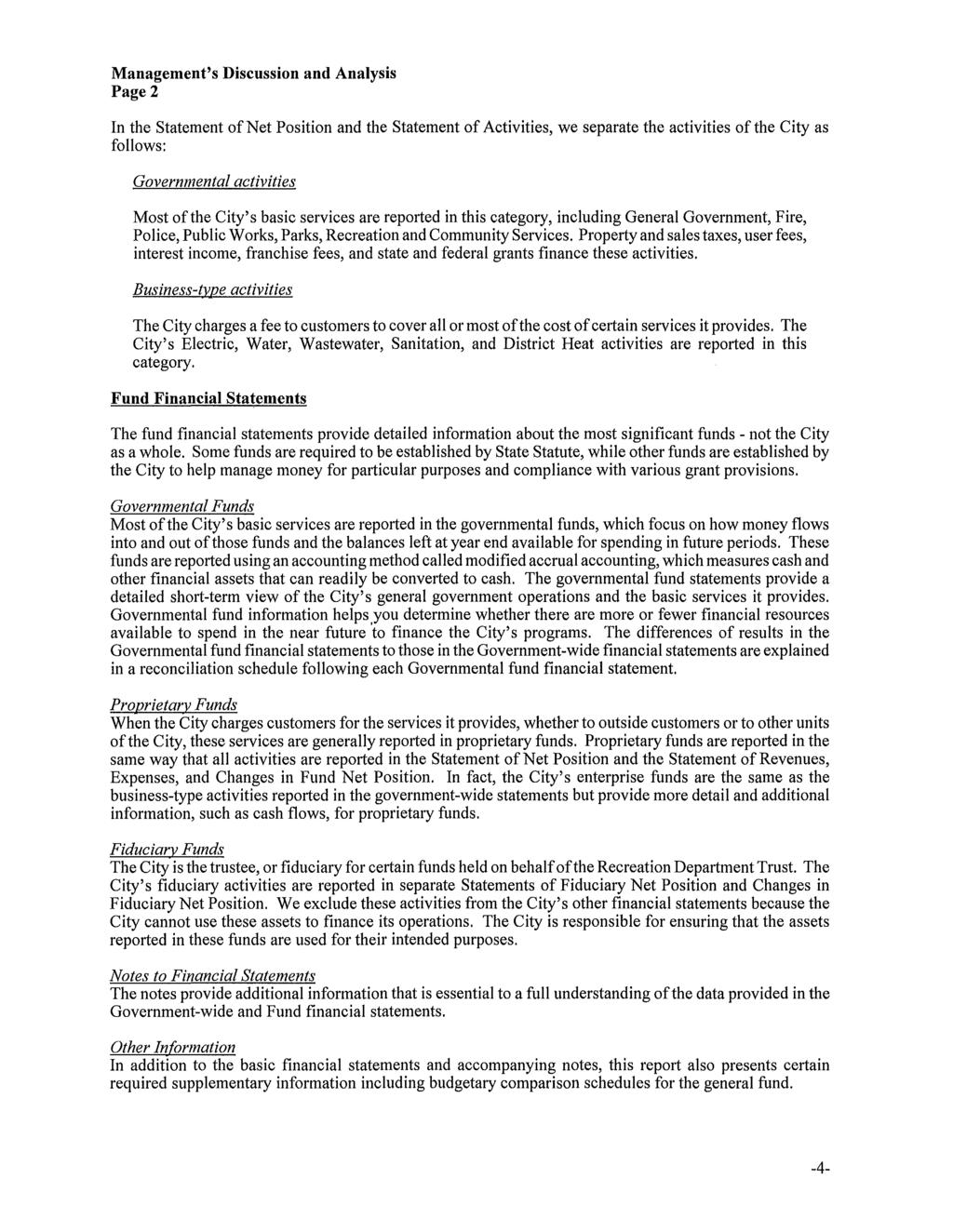 Management's Discussion and Analysis Page 2 In the Statement of Net Position and the Statement of Activities, we separate the activities of the City as follows: Governmental activities Most of the