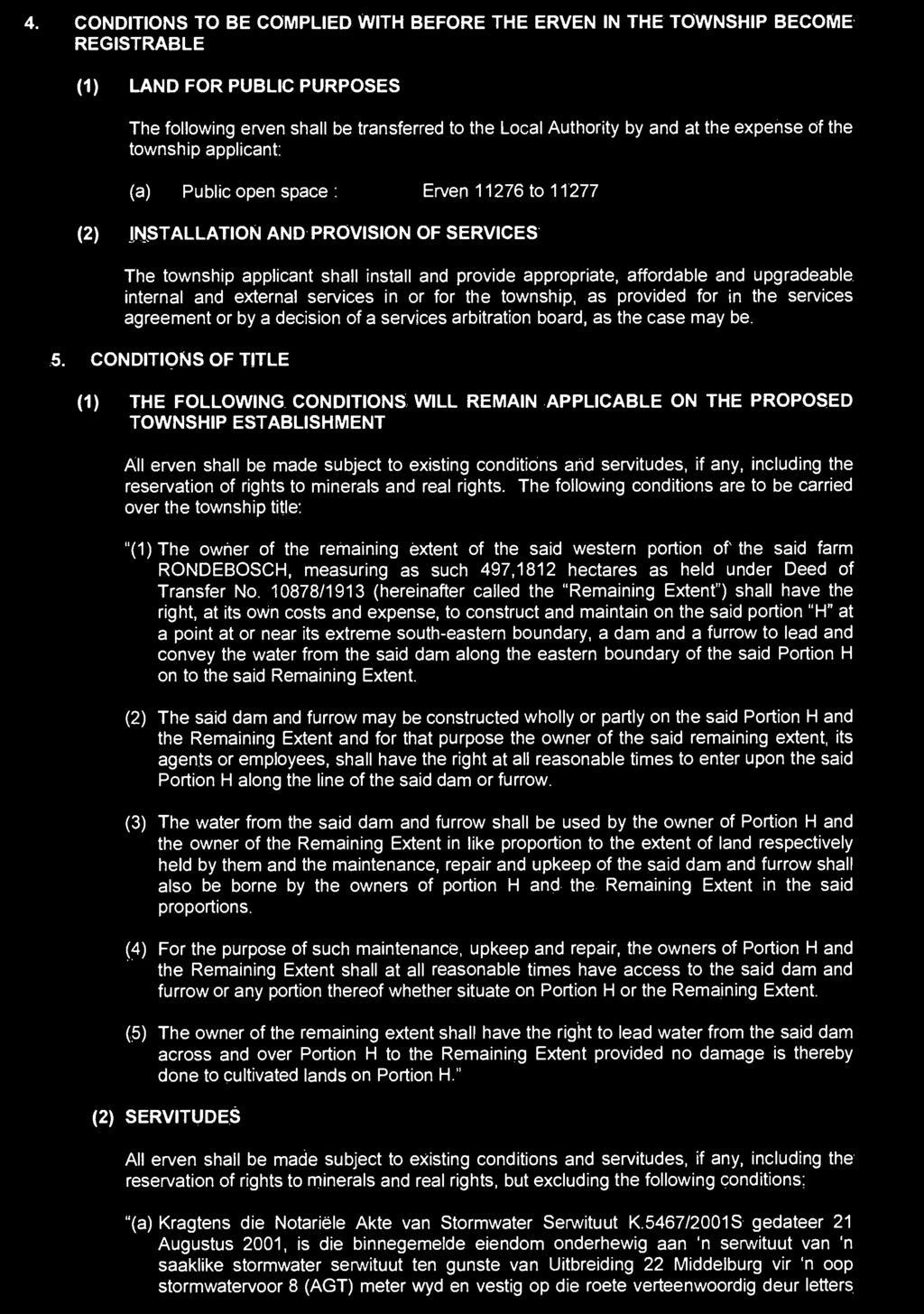 of the township applicant: (a) Public open space : Erven 11276 to 11277 (2) INSTALLATION AND PROVISION OF SERVICES The township applicant shall install and provide appropriate, affordable and